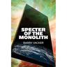 Specter of the Monolith: Nihilism, the Sublime, and Human Destiny in Space-From Apollo and Hubble to 2001, Star Trek, and Interstellar