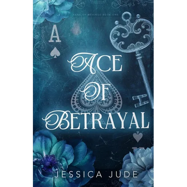 Ace of Betrayal: An Angsty Second Chance Millionaire Romance