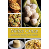 Maize Craze: Spectacular Sweet Corn Recipes
