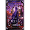 The Dream Mirrors: A Metaphysical Mystery of Magick