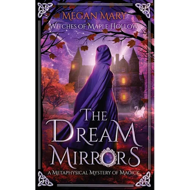 The Dream Mirrors: A Metaphysical Mystery of Magick