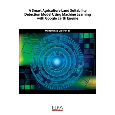 A Smart Agriculture Land Suitability Detection Model Using Machine Learning with Google Earth Engine