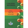 I Can Read Sentences Adult Literacy Primer (This is not a storybook): Book 9: Field Trip to the Gym