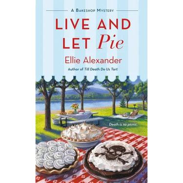 Live and Let Pie: A Bakeshop Mystery