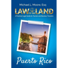 Law of the Land - Puerto Rico: A Practical Legal Guide for Tourists and Business Travelers