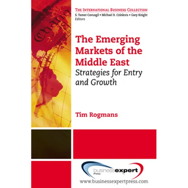 The Emerging Markets of the Middle East: Strategies for Entry and Growth