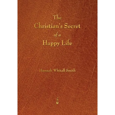 The Christian's Secret of a Happy Life