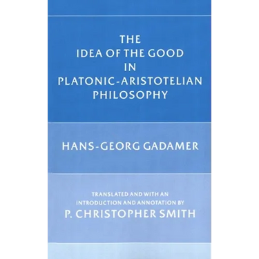 The Idea of the Good in Platonic-Aristotelian Philosophy
