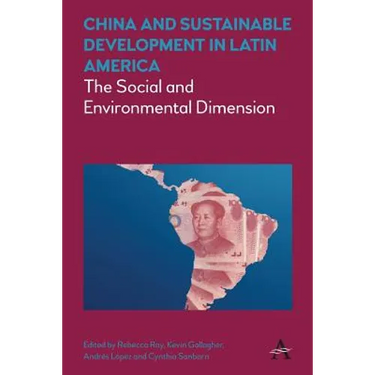 China and Sustainable Development in Latin America: The Social and Environmental Dimension