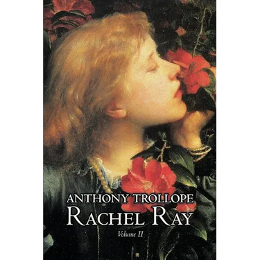 Rachel Ray, Vol. II of II by Anthony Trollope, Fiction, Literary