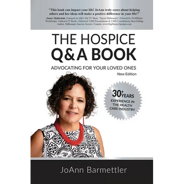 The Hospice Q & A Book: Advocating For Your Loved Ones