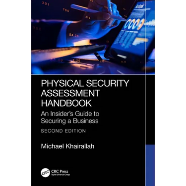 Physical Security Assessment Handbook: An Insider's Guide to Securing a Business