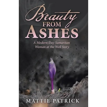Beauty from Ashes: A Modern-Day Samaritan Woman at the Well Story