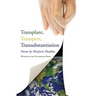 Transplant, Transport, Transubstantiation