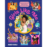 Girls Like Me: Celebrate Real-Life Rebel Girls All Around the World