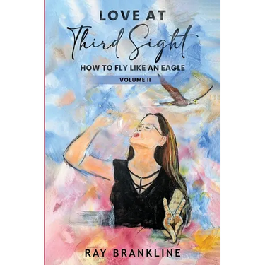 Love At Third Sight: How to Fly Like an Eagle