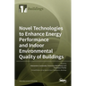 Novel Technologies to Enhance Energy Performance and Indoor Environmental Quality of Buildings