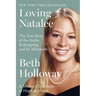 Loving Natalee: A Mother's Testament of Hope and Faith