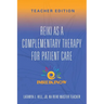 Reiki As a Complementary Therapy For Patient Care: Teacher's Edition