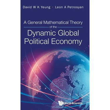 A General Mathematical Theory of the Dynamic Global Political Economy