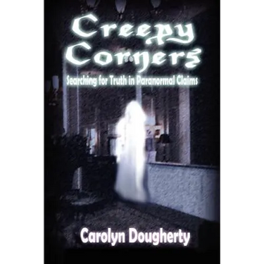 Creepy Corners: Searching for Truth in Paranormal Claims