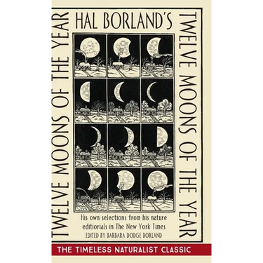 Hal Borland's: Twelve Moons of the Year