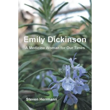 Emily Dickinson: A Medicine Woman for Our Times