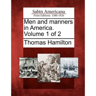 Men and Manners in America. Volume 1 of 2