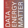 Data. Energy. Matter.: Why Architecture Is Key to Climate Change