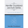 Neville Goddard Lecture Series, Volume X: (A Gnostic Audio Selection, Includes Free Access to Streaming Audio Book)