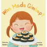 Who Made Gimbap?: Little Chef, Big Heart