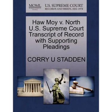 Haw Moy V. North U.S. Supreme Court Transcript of Record with Supporting Pleadings