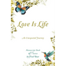 Love Is Life MANUSCRIPT BOOK of Poems: An Unexpected Journey