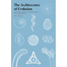The Architecture of Evolution: The Science of Form in Twentieth-Century Evolutionary Biology