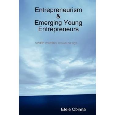 Entrepreneurism & Emerging Young Entrepreneurs wealth creation knows no age