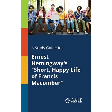 A Study Guide for Ernest Hemingway's "Short, Happy Life of Francis Macomber"