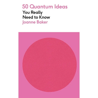 50 Quantum Physics Ideas You Really Need to Know