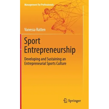 Sport Entrepreneurship: Developing and Sustaining an Entrepreneurial Sports Culture