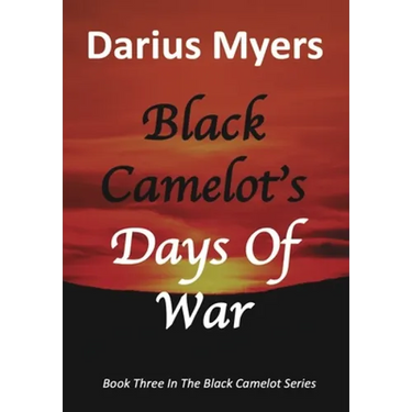 Black Camelot's Days Of War