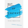 Out of Context: The Uses of Modernist Fiction
