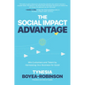 The Social Impact Advantage: Win Customers and Talent by Harnessing Your Business for Good