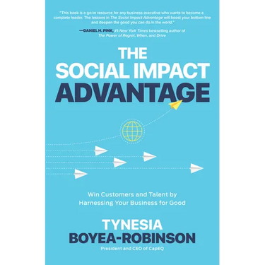 The Social Impact Advantage: Win Customers and Talent by Harnessing Your Business for Good
