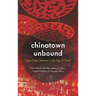 Chinatown Unbound: Trans-Asian Urbanism in the Age of China
