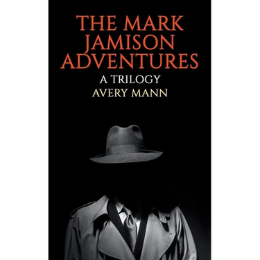 The Mark Jamison Adventures: A Trilogy