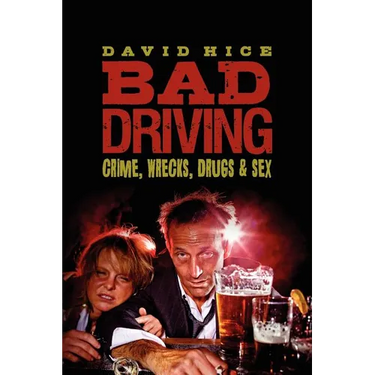 Bad Driving: Crime, Wrecks, Drugs and Sex