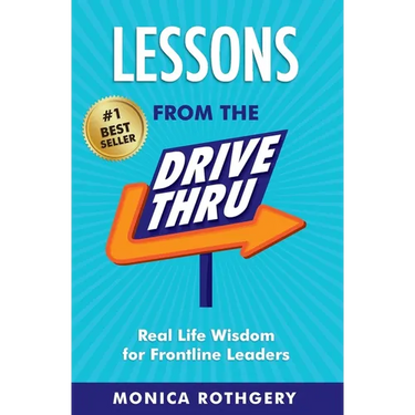 Lessons from the Drive-Thru: Real Life Wisdom for Frontline Leaders