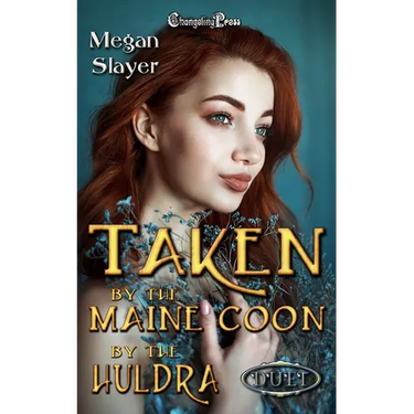 Taken by the Maine Coon/ Taken by the Huldra Duet: Paranormal Women's Fiction