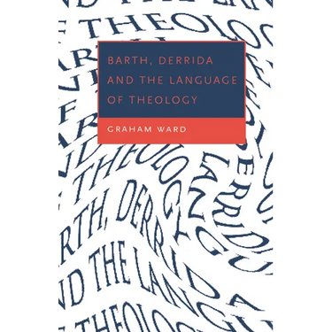 Barth, Derrida and the Language of Theology