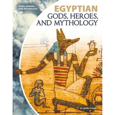 Egyptian Gods, Heroes, and Mythology