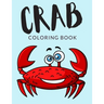 Crab Coloring Book: Crab Coloring Pages, Over 30 Pages to Color, Cute Hermit Crabs Colouring Pages for Boys, Girls, and Kids of ages 4-8 and up -